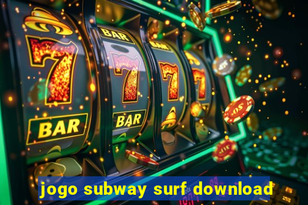 jogo subway surf download